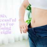 Six Successful Ways For Losing Weight