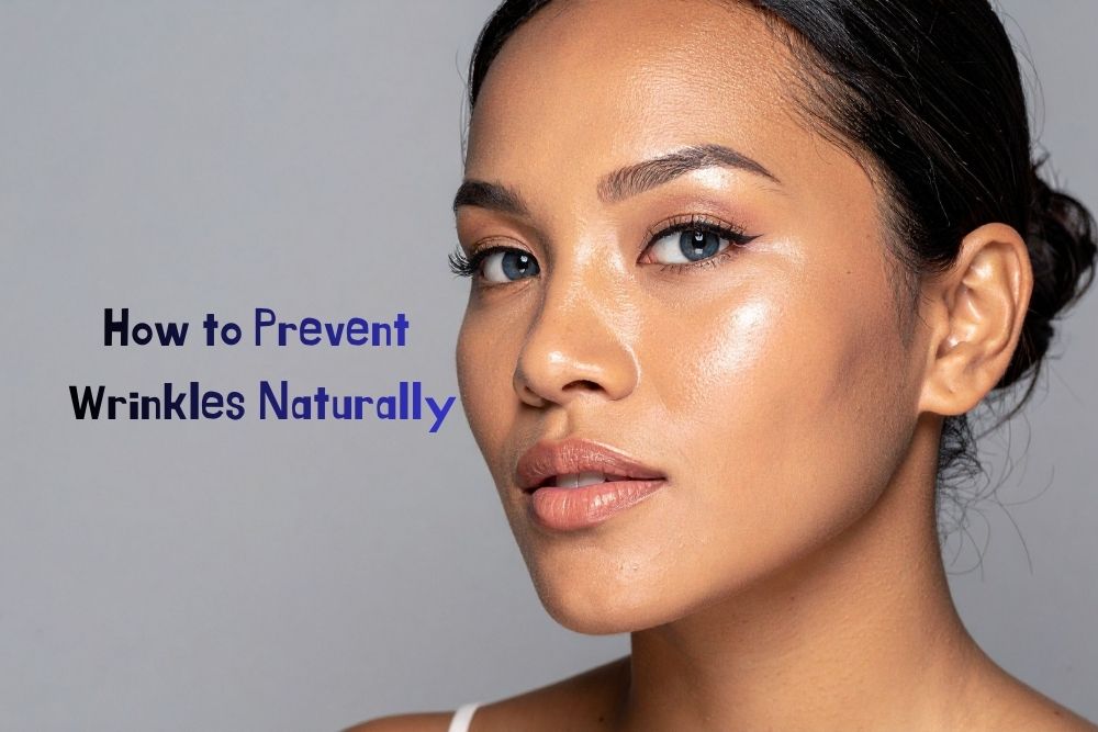 how to prevent wrinkles naturally